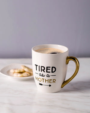 Tired As A Mother Mug 16oz