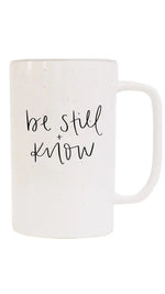 Be Still + Know Ceramic Mug 16oz
