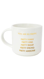 You Are So Pretty Mug 16oz