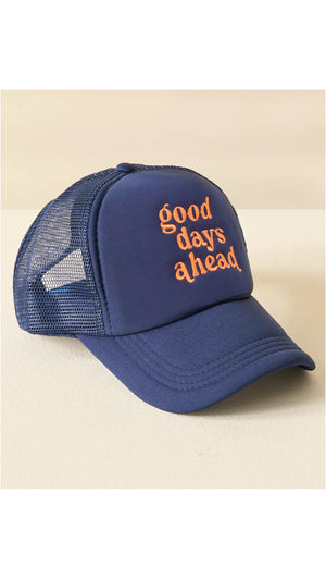 Good Days Ahead Trucker Hat