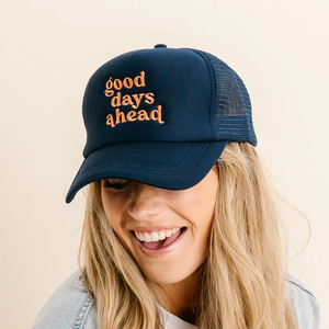 Good Days Ahead Trucker Hat